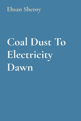 Coal Dust To Electricity Dawn 7801695143 Book Cover