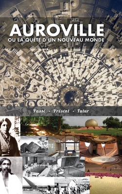 Auroville, ou la qu?te d'un nouveau monde: pass... [French] 1788943805 Book Cover