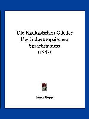 Die Kaukasischen Glieder Des Indoeuropaischen S... [German] 1161106278 Book Cover