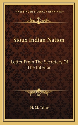 Sioux Indian Nation: Letter From The Secretary ... 1168961068 Book Cover