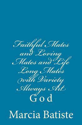 Faithful Mates and Loving Mates and Life Long M... 1496095898 Book Cover