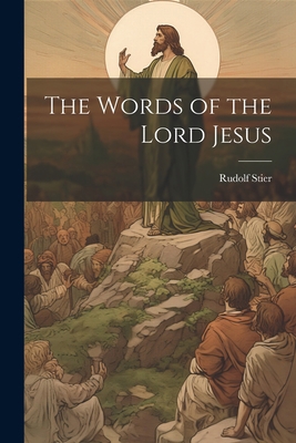 The Words of the Lord Jesus 1022033859 Book Cover