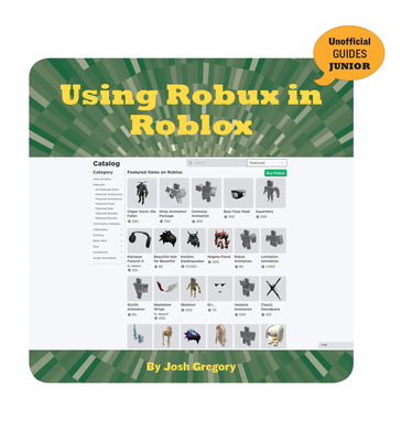 Using Robux in Roblox 1534169717 Book Cover