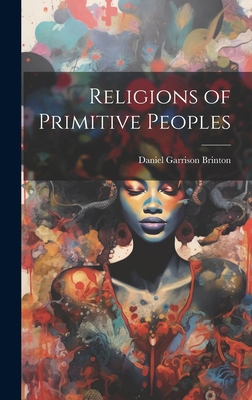 Religions of Primitive Peoples 1019802308 Book Cover