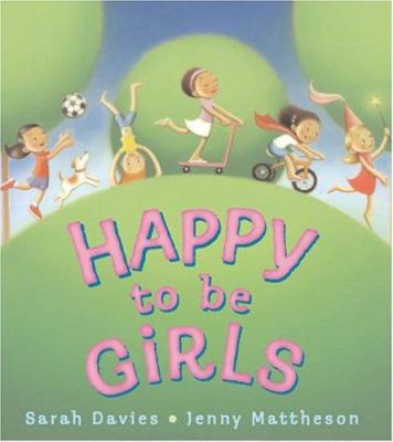 Happy To Be Girls 0399239839 Book Cover
