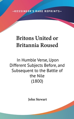 Britons United or Britannia Roused: In Humble V... 1162115998 Book Cover