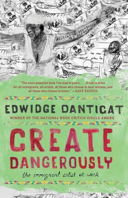 Create Dangerously: The Immigrant Artist at Work 0307946436 Book Cover