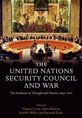 The United Nations Security Council and War The... 0199583307 Book Cover