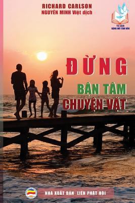 &#272;&#7915;ng b&#7853;n tâm chuy&#7879;n v&#7... [Vietnamese] 1981591524 Book Cover