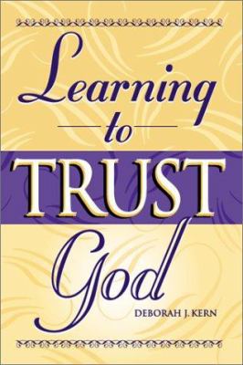 Learning to Trust God 1885358997 Book Cover