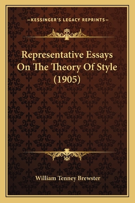 Representative Essays On The Theory Of Style (1... 1164932756 Book Cover