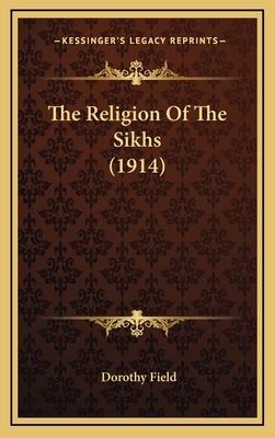 The Religion Of The Sikhs (1914) 1165702487 Book Cover