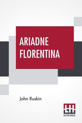 Ariadne Florentina: Six Lectures On Wood And Me... 939001557X Book Cover