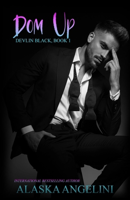 Dom Up: (Devlin Black book 1) B09S5ZPV34 Book Cover