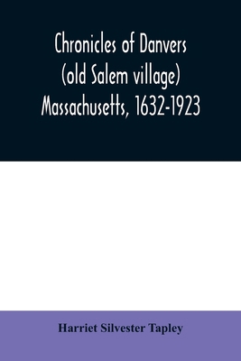 Chronicles of Danvers (old Salem village) Massa... 9354008844 Book Cover