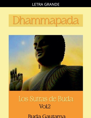 Dhammapada: Los Sutras de Buda, Vol.2 [Spanish] [Large Print] B0GJG7SVN2 Book Cover