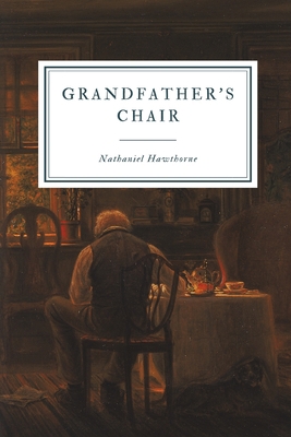 Grandfather's Chair 1081218053 Book Cover