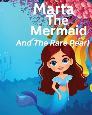 Marta The Mermaid And The Rare Pearl            Book Cover