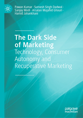 The Dark Side of Marketing: Technology, Consume... 3031949455 Book Cover