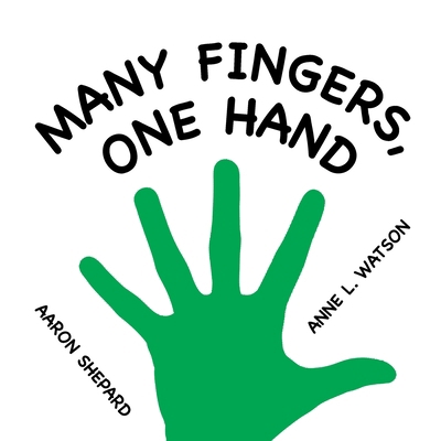 Many Fingers, One Hand: A Concept Book 1620356198 Book Cover