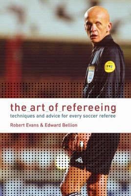 The Art of Refereeing: Techniques and Advice fo... 0713672110 Book Cover
