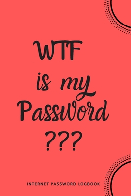 WTF Is My Password: Internet Password Logbook- Red 1650356188 Book Cover