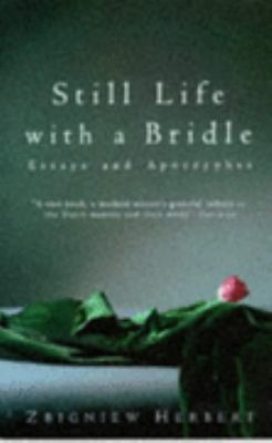 Still Life with a Bridle: Essays and Apokryphas 0099388316 Book Cover