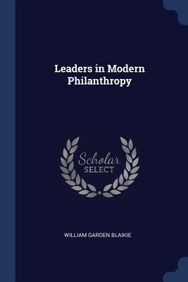 Leaders in Modern Philanthropy 1376886804 Book Cover