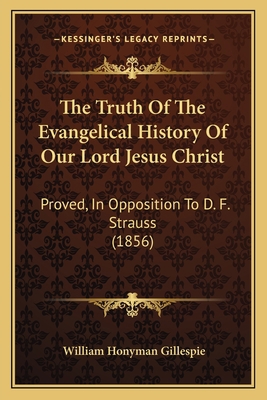 The Truth Of The Evangelical History Of Our Lor... 1166299708 Book Cover