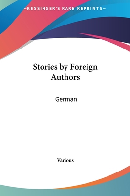 Stories by Foreign Authors: German 116145442X Book Cover