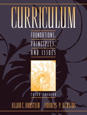 Curriculum: Foundations, Principles, and Issues... 0205277020 Book Cover