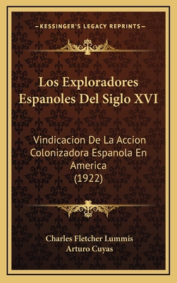 Los Exploradores Espanoles Del Siglo XVI: Vindi... [Spanish] 1164285610 Book Cover