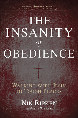 The Insanity of Obedience: Walking with Jesus i... 1433673096 Book Cover