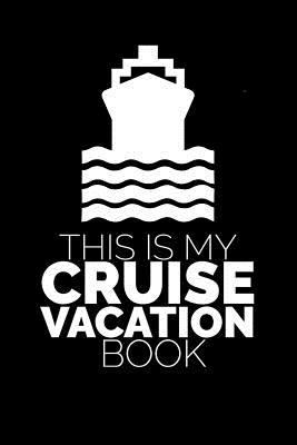 This Is My Cruise Vacation Book: Writing Journa... 1546809546 Book Cover