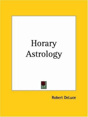 Horary Astrology 0766142205 Book Cover