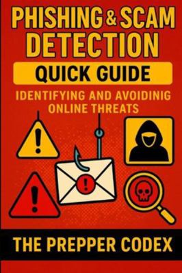 Phishing & Scam Detection Quick Guide: Identify... B0G1KDVGZ2 Book Cover