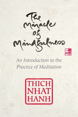 The Miracle of Mindfulness: Gift Edition 0807064904 Book Cover