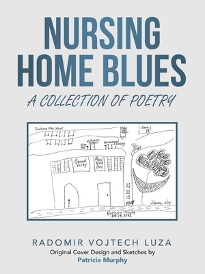 Nursing Home Blues: A Collection of Poetry 1665544732 Book Cover