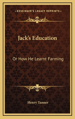 Jack's Education: Or How He Learnt Farming 1163656550 Book Cover