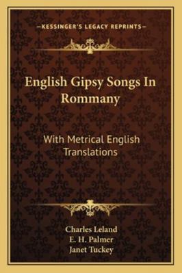 English Gipsy Songs In Rommany: With Metrical E... 1162964685 Book Cover