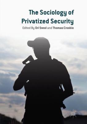 The Sociology of Privatized Security 3030074684 Book Cover