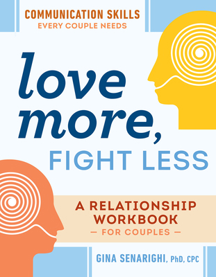 Love More, Fight Less: Communication Skills Eve... 0593196651 Book Cover