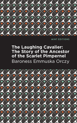 The Laughing Cavalier: The Story of the Ancesto... 1513272209 Book Cover