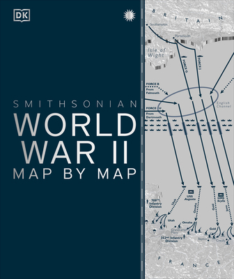 World War II Map by Map 1465481796 Book Cover