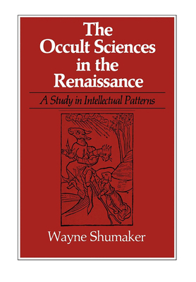 The Occult Sciences in the Renaissance: A Study... 0520038401 Book Cover