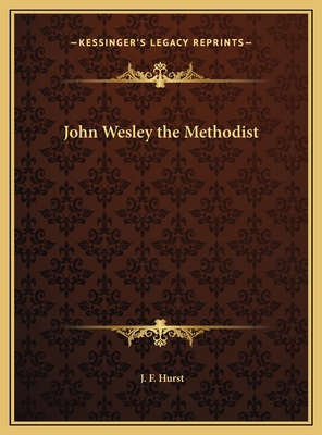 John Wesley the Methodist 1169765432 Book Cover