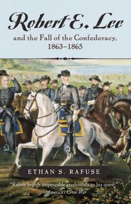 Robert E. Lee and the Fall of the Confederacy, ... 0742551261 Book Cover