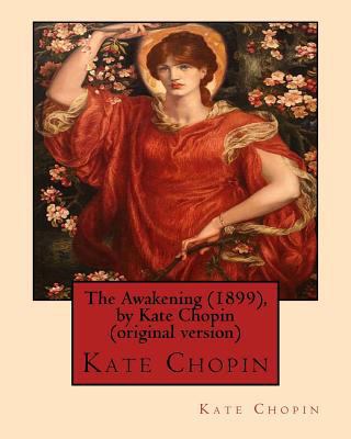 The Awakening (1899), by Kate Chopin (original ... 1533302200 Book Cover