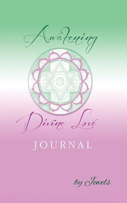 Awakening Divine Love Journal 1893037118 Book Cover