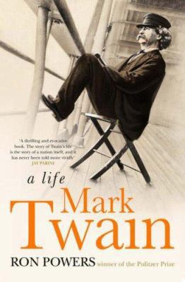 Mark Twain: A Life 1416525998 Book Cover